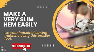 ⚡ Trending Now Use your industrial Sewing Machine to achieve handkerchief slim hem with a foot [upl. by Bathsheb]