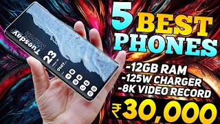 12GB RAM  Top 5 best Smartphone under 30k  125W Charger  Best Phones in 30000 [upl. by Wessling]