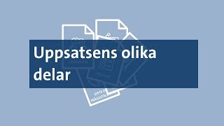 Uppsatsens olika delar  hur de hänger ihop och vad de innehåller [upl. by Neirod]