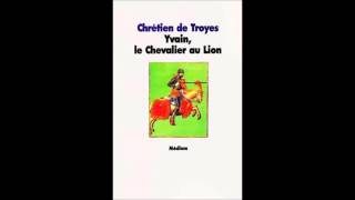 Chrétien de Troyes Yvain le chevalier au lion chap 6 [upl. by Lonier907]