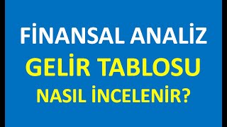 FİNANSAL ANALİZ  GELİR TABLOSU  NASIL İNCELENİR  DİKKAT EDİLMESİ GEREKENLER [upl. by Janicki813]