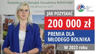 Trwa nabór na quotPremie dla młodych rolnikówquot  jak uzyskać 200 tys zł Jakie warunki trzeba spełnić [upl. by Grantley749]