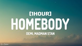 Homebody  Demi Lyrics Madman Stan 1HOUR [upl. by Adraynek]