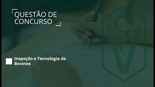 Questão de Concurso Veterinário Inspeção e Tecnologia de Bovinos  Aula 6062 [upl. by Bussey]