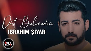 İBRAHİM ŞİYAR  DOST BULAMADIM 2019 Official Music Video [upl. by Anirbys615]