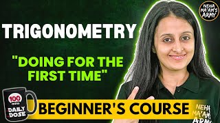 TRIGONOMETRY BEGINNERS COURSE JEE 20252026 FULL PREP FROM BASICS  STARTING FROM ZERO  NEHA MAM [upl. by Ettevroc]