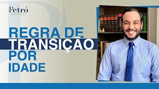 ENTENDA A REGRA DE TRANSIÃ‡ÃƒO DA APOSENTADORIA POR IDADE [upl. by Wright]