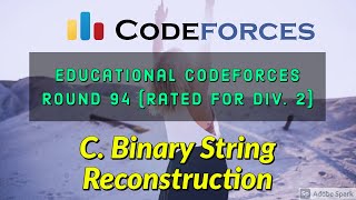 C Binary String Reconstruction Educational Codeforces Round 94 Rated for Div 2 Solution in Hindi [upl. by Gerri]