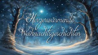 Herzerwärmende Weihnachtsgeschichten • Hörbuch für Erwachsene [upl. by Lamag]