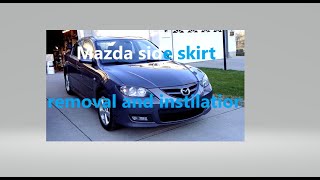 20042008 Mazda 3 stock side skirt removal and installation [upl. by Walford]