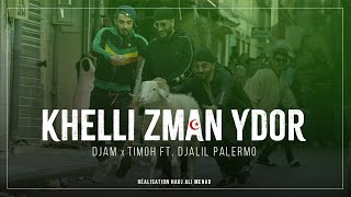 Khelli Zman Ydor  TiMoh x DJAMZdeldel ft DjalilPalermo Clip Officiel [upl. by Enninaej]