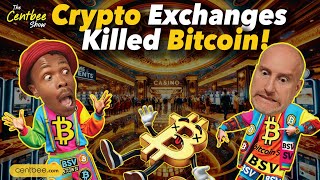 The Centbee Show 46  Crypto Exchanges Killed Bitcoin [upl. by Aibara]