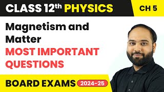 Magnetism and Matter  Most Important Questions  Class 12 Physics Chapter 5  CBSE 202425 [upl. by Analeh636]