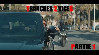 TRANCHES 2 VICES  PARTIE 1  L’argent ne fait pas la bonne heure [upl. by Hank542]