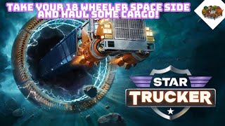 Incredibly Fun Space Based Trucking Simulator  Star Trucker [upl. by Vokaay]