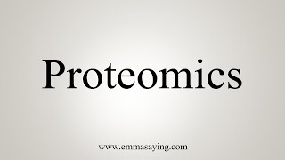 How To Say Proteomics [upl. by Phylys]