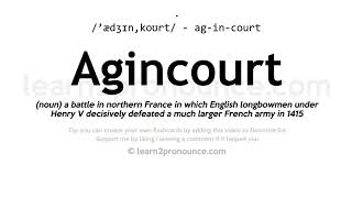 Pronunciation of Agincourt  Definition of Agincourt [upl. by Dedie]