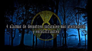 4 alarmas de desastres natulares más aterradoras y escalofriantes [upl. by Alvinia]