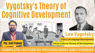 Lev Vygotskys Theory of Cognitive Sociocultural Development by Psy Amit Panwar [upl. by Nennek]