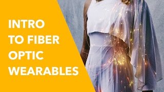 Fiber Optic Lighting for Wearable Tech Beginner HowTo Guide [upl. by Adnalahs]