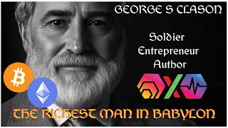 The Richest Man In Babylon  George S Classon  Soldier Entrepreneur and Author [upl. by Sennahoj]