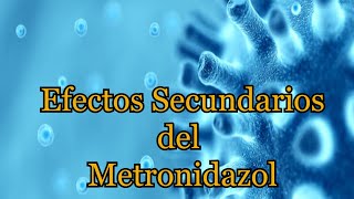 Efectos Secundarios del Metronidazol [upl. by Imuya383]