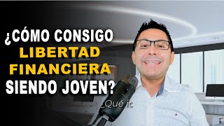 ¿CÓMO CONSIGO LIBERTAD FINANCIERA SIENDO JOVEN  Heber Espinoza [upl. by Tessie]