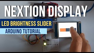 Arduino amp Nextion Display  Use Slider to Control LED Brightness [upl. by Elsilrac]