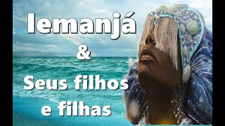 IEMANJÁ E SEUS FILHOS E FILHAS [upl. by Jerry]