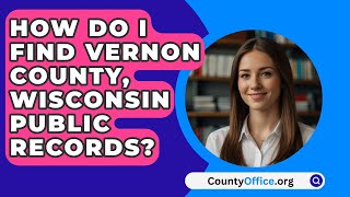 How Do I Find Vernon County Wisconsin Public Records  CountyOfficeorg [upl. by Aleekat]