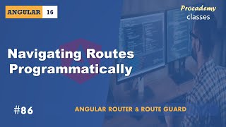 86 Navigating between Routes Programmatically  Router amp Route Guards  A Complete Angular Course [upl. by Eyllib]