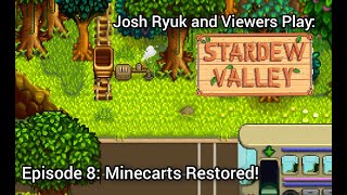 Stardew Valley with the Viewers  Episode 8 Minecarts Restored [upl. by Llednohs908]