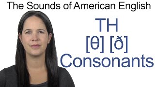 English Sounds  The Two TH Consonants θ and ð [upl. by Ayeka]