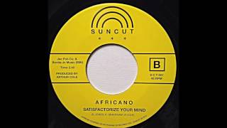 AFRICANO  SATISFACTORIZE YOUR MIND SUNCUT [upl. by Mansfield]