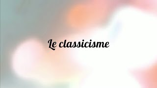 Le classicisme  Lessentiel en moins dune minute [upl. by Dreda228]