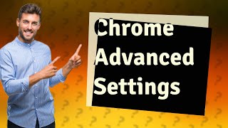 How do I enable advanced settings in Chrome [upl. by Eitsirk145]