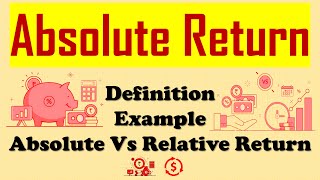 Absolute Return Definition Example Absolute Vs Relative Return in Corporate Finance [upl. by Anikat]