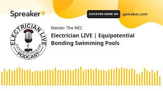 Electrician LIVE  Equipotential Bonding Swimming Pools [upl. by Gamages]