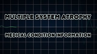 Multiple system atrophy Medical Condition [upl. by Maffei299]