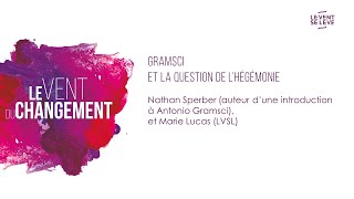 LUCAS SPERBER  GRAMSCI ET LA QUESTION DE LHÉGÉMONIE [upl. by Anpas]