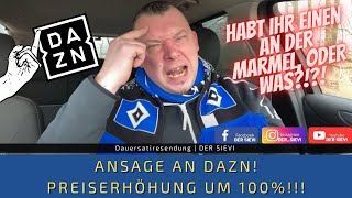 ANSAGE an DAZN  Preiserhöhung um 100  UNFASSBAR  Habt ihr einen an der MARMEL ODER WAS [upl. by Haissem]