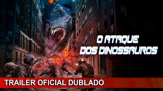 O Ataque Dos Dinossauros 2022 Trailer Oficial Dublado [upl. by Belter]