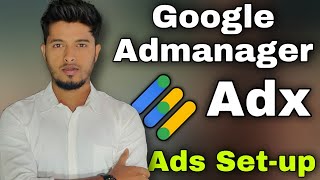 Google ad manager Google ADX Adssetup Full tutorial [upl. by Ellimahs]