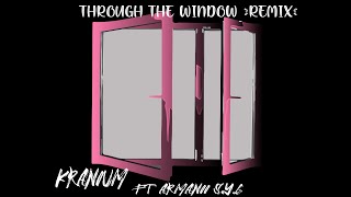 KRANIUMTHROUGH THE WINDOW REMIX ft ARMANII SYG [upl. by Syverson386]