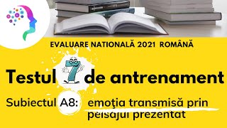 Testul 7 de antrenament  A8  emotie transmisa prin descriere de peisaj ✍ Evaluare 2021 romana [upl. by Macknair]