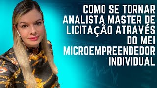 Como se tornar analista master de licitação através do MEI Microempreendedor Individual [upl. by Calypso]