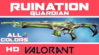 Ruination Guardian VALORANT SKIN ALL COLORS  New Skins Showcase [upl. by Nashbar]