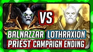 WOW Legion 🌟 Priest Campaign Ending  Balnazzar VS Lothraxion Whoever that is [upl. by Yelsnik]