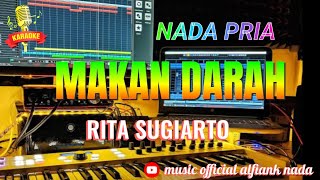 MAKAN DARAH RITA SUGIARTO KARAOKE LIRIK NADA PRIA [upl. by Seward]