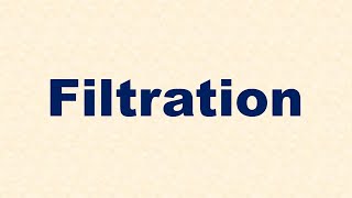 Filtration Definition and Example [upl. by Jacoba141]